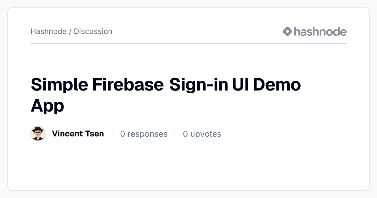 Discussion on "Simple Firebase Sign-in UI Demo App" | Hashnode