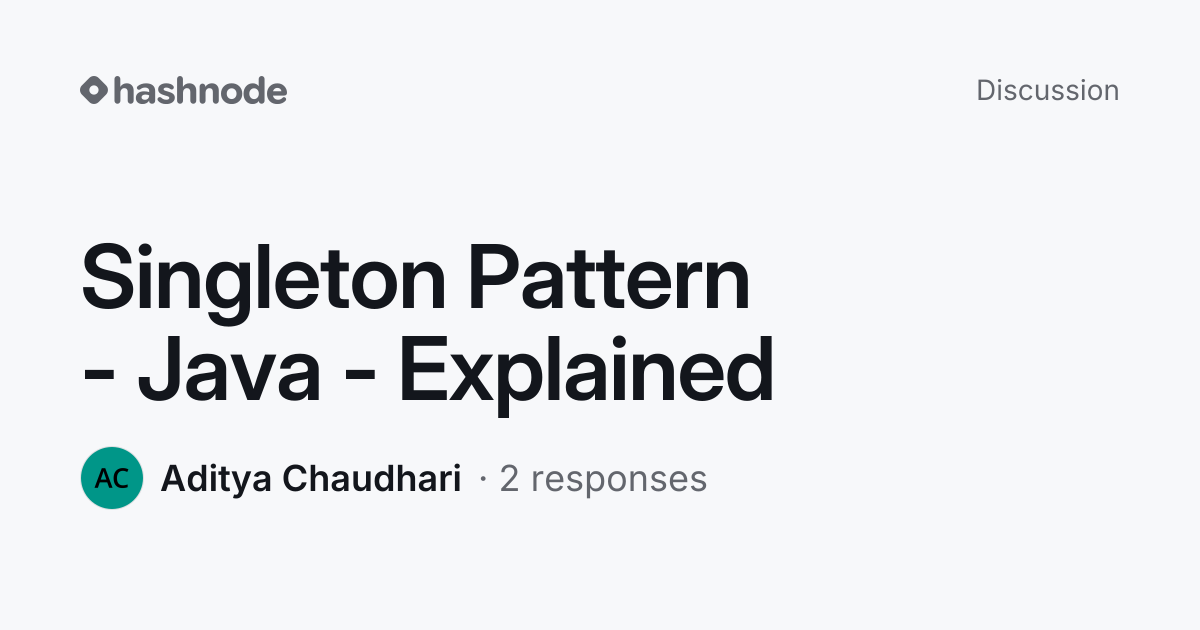 Discussion on "Singleton Pattern - Java - Explained" | Hashnode