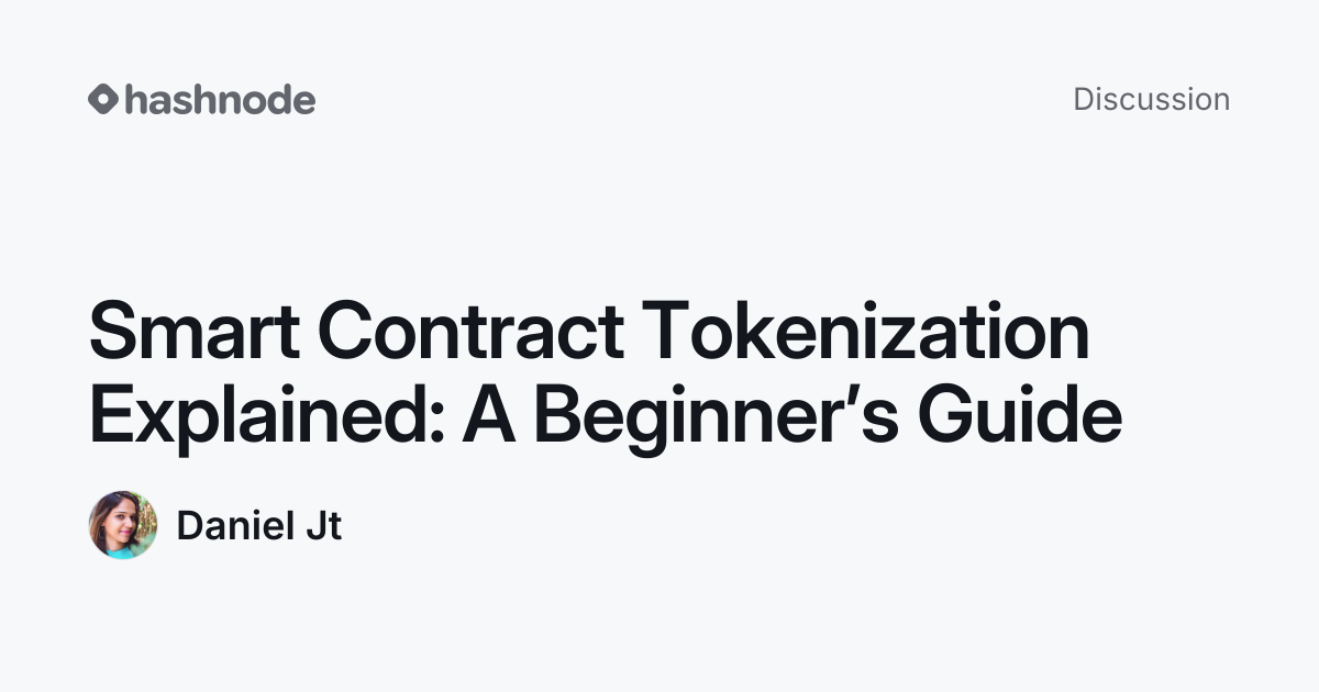 Discussion on "Smart Contract Tokenization Explained: A Beginner’s ...