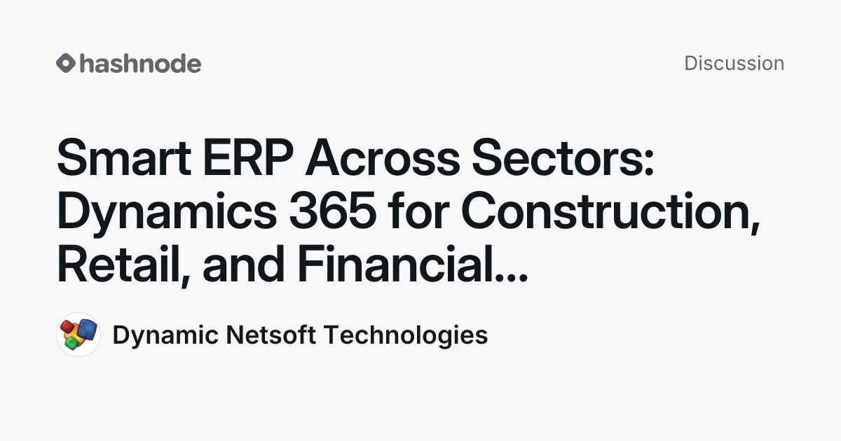 Discussion on "Smart ERP Across Sectors: Dynamics 365 for Construction ...