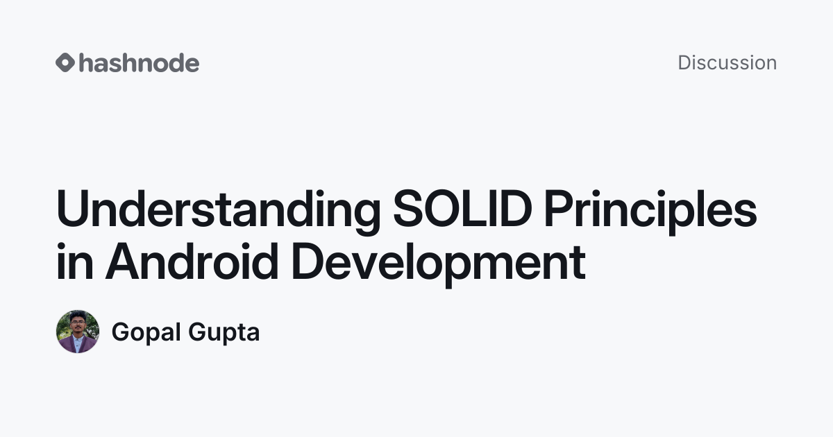 Discussion on "Understanding SOLID Principles in Android Development ...