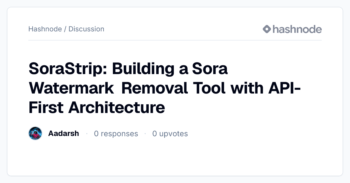 Discussion on "SoraStrip: Building a Sora Watermark Removal Tool with ...