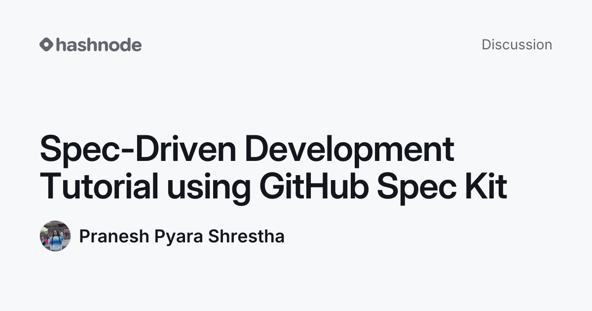 Discussion on "Spec-Driven Development Tutorial using GitHub Spec Kit ...