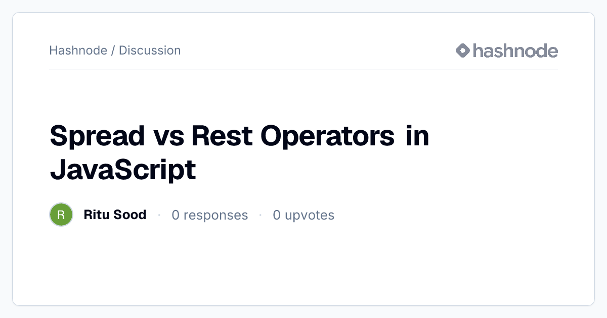 Discussion on "Spread vs Rest Operators in JavaScript " | Hashnode