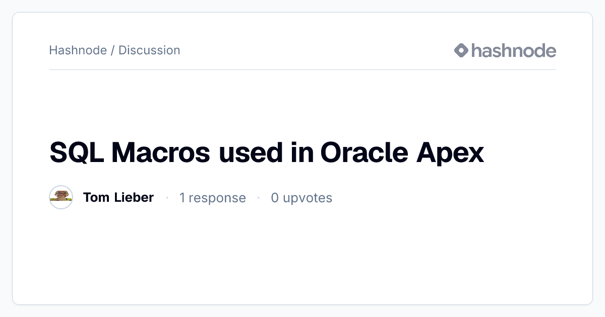 Discussion on "SQL Macros used in Oracle Apex" | Hashnode