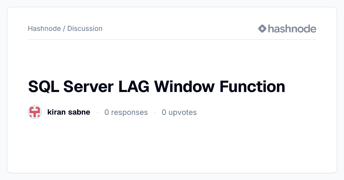 Discussion on "SQL Server LAG Window Function" | Hashnode