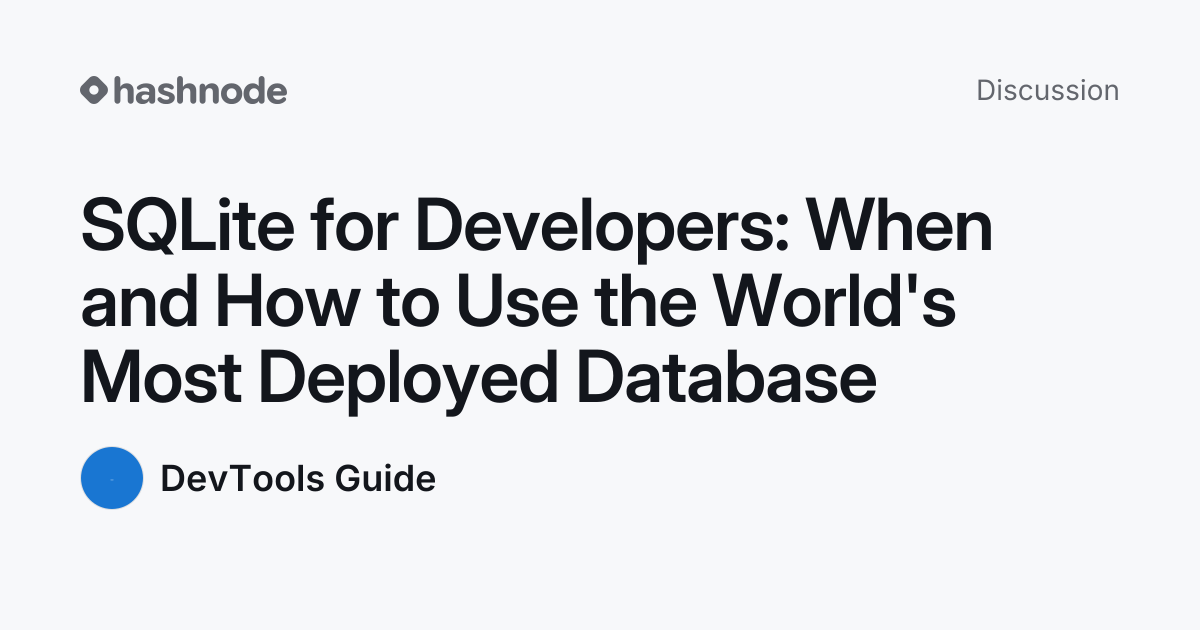 Discussion on "SQLite for Developers: When and How to Use the World's ...