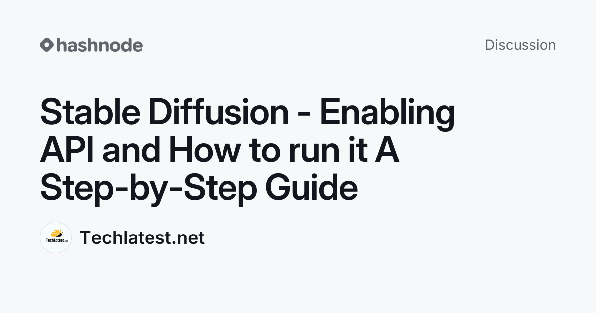Discussion on "Stable Diffusion - Enabling API and How to run it A Step ...