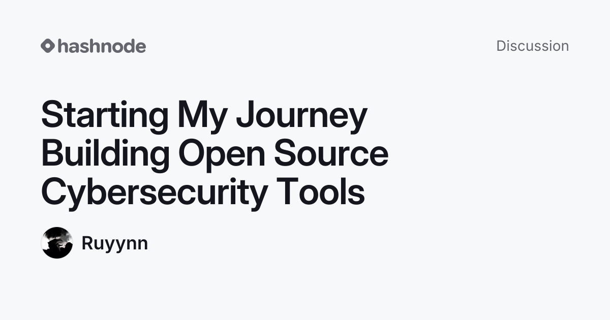 Discussion on "Starting My Journey Building Open Source Cybersecurity ...