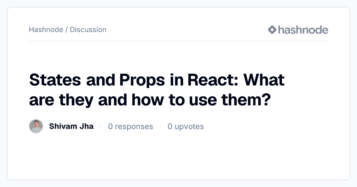 Discussion on "States and Props in React: What are they and how to use ...