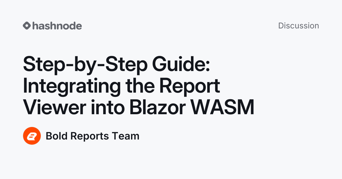 Discussion on "Step-by-Step Guide: Integrating the Report Viewer into ...