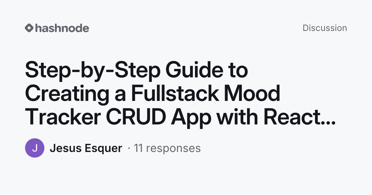 Discussion on "Step-by-Step Guide to Creating a Fullstack Mood Tracker ...