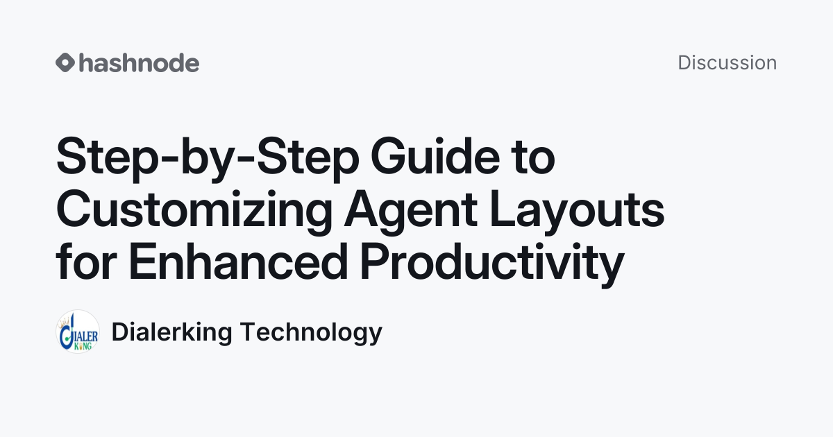 Discussion on "Step-by-Step Guide to Customizing Agent Layouts for ...