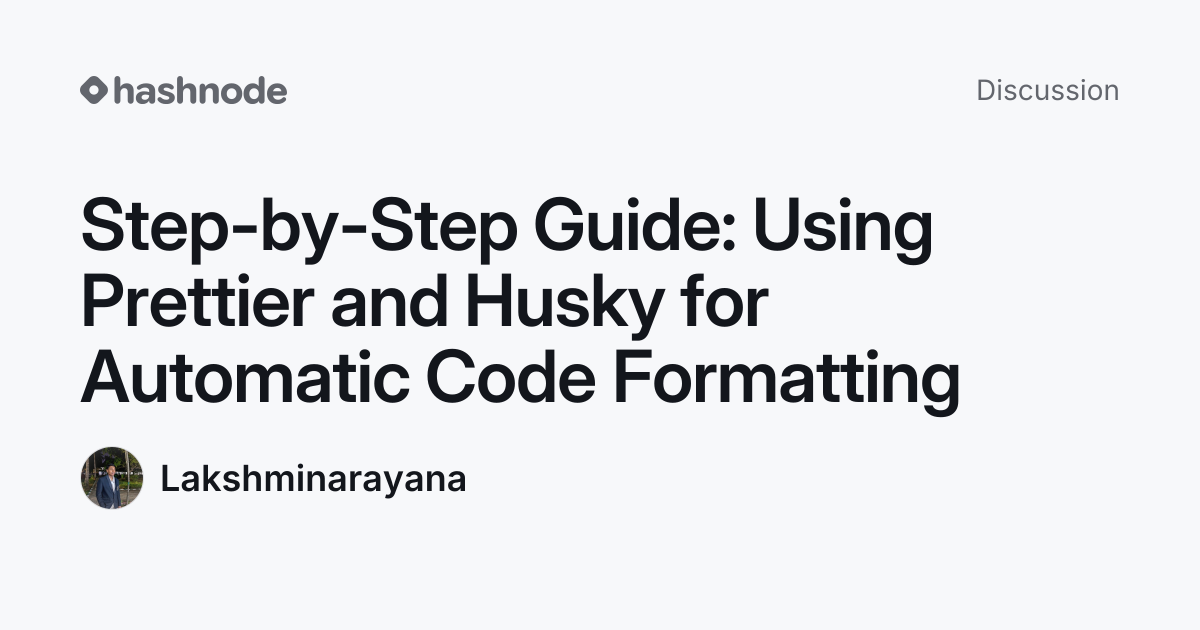 Discussion on "Step-by-Step Guide: Using Prettier and Husky for ...