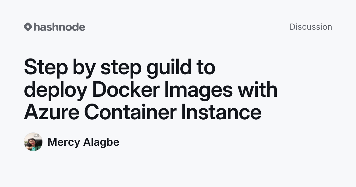 Discussion on "Step by step guild to deploy Docker Images with Azure ...