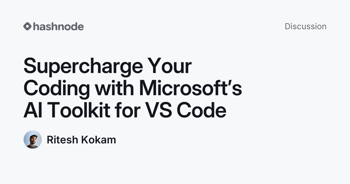 Discussion on "Supercharge Your Coding with Microsoft’s AI Toolkit for ...