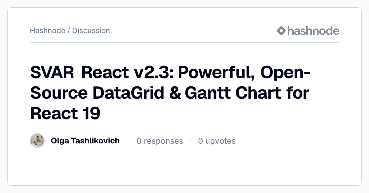 Discussion on "SVAR React v2.3: Powerful, Open-Source DataGrid & Gantt ...