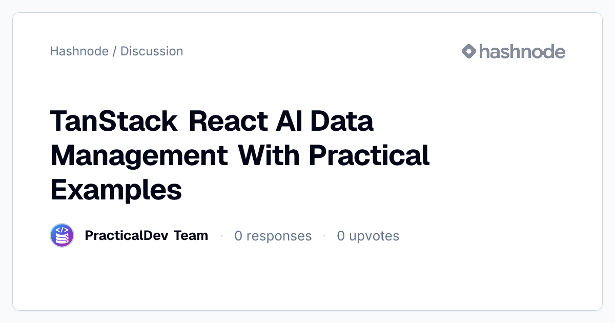 Discussion on "TanStack React AI Data Management With Practical ...