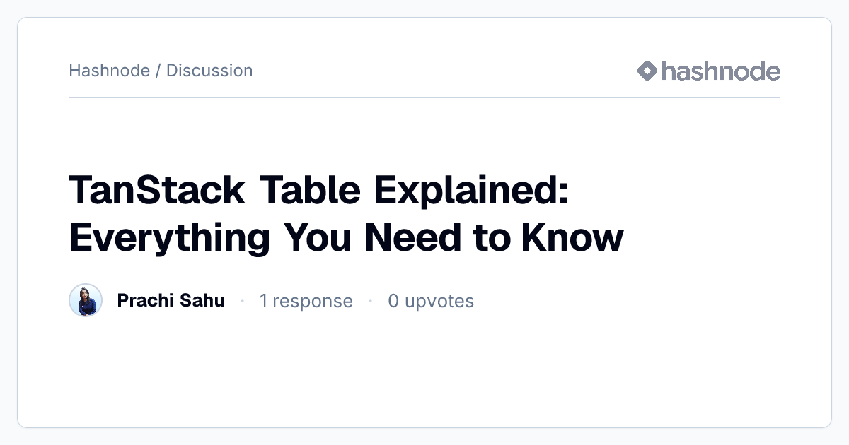 Discussion on "TanStack Table Explained: Everything You Need to Know ...