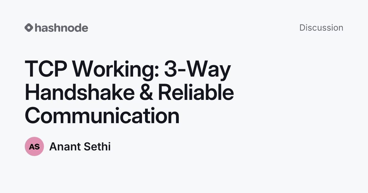 Discussion on "TCP Working: 3-Way Handshake & Reliable Communication ...