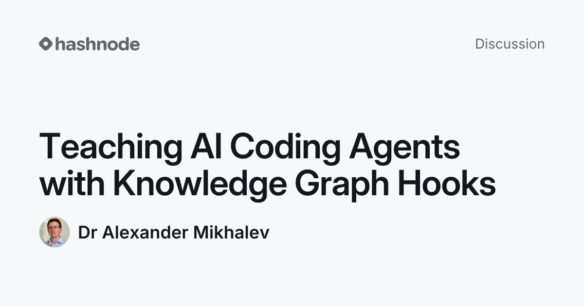 Discussion on "Teaching AI Coding Agents with Knowledge Graph Hooks ...