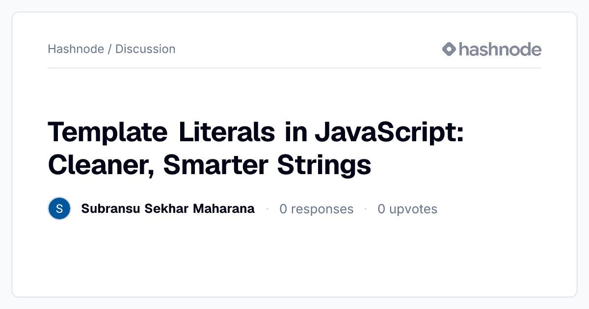 Discussion on "Template Literals in JavaScript: Cleaner, Smarter ...