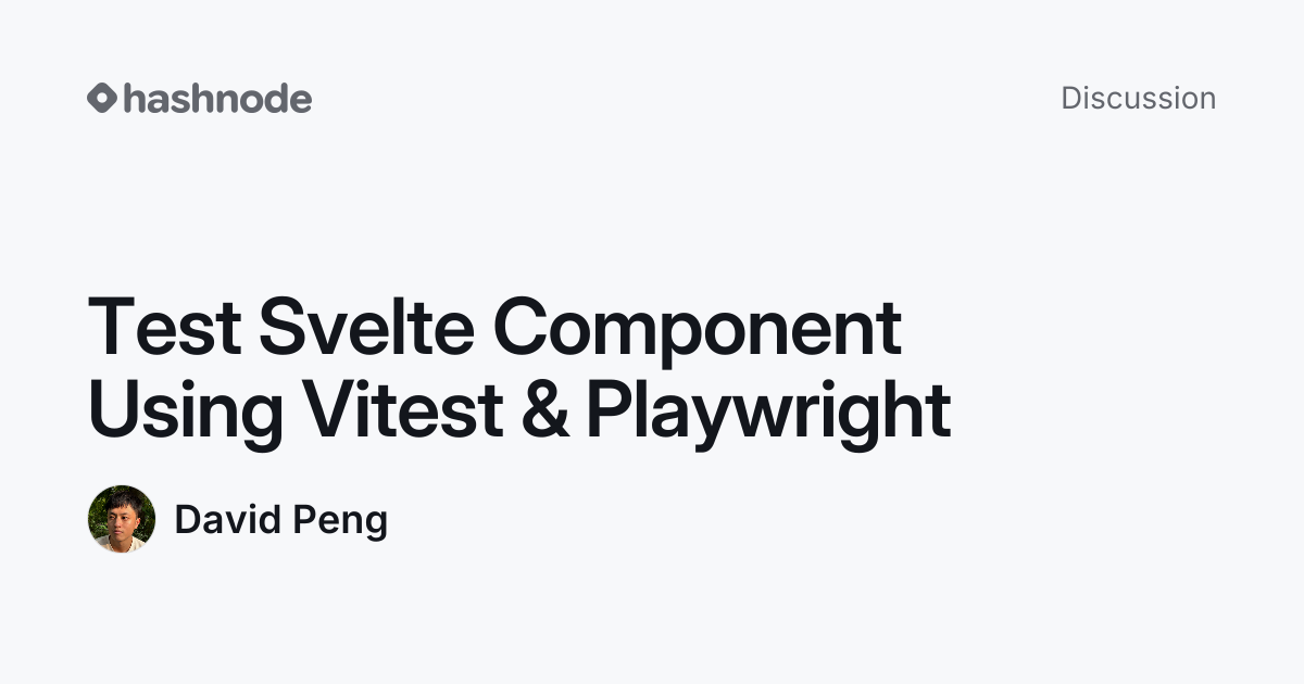 Discussion on "Test Svelte Component Using Vitest & Playwright" | Hashnode
