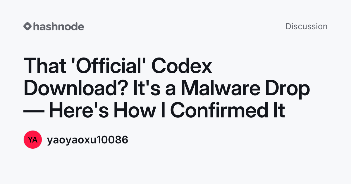 Discussion on "That 'Official' Codex Download? It's a Malware Drop ...