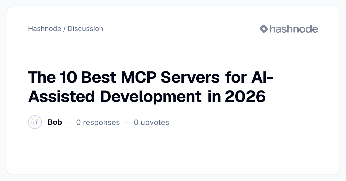 Discussion on "The 10 Best MCP Servers for AI-Assisted Development in ...