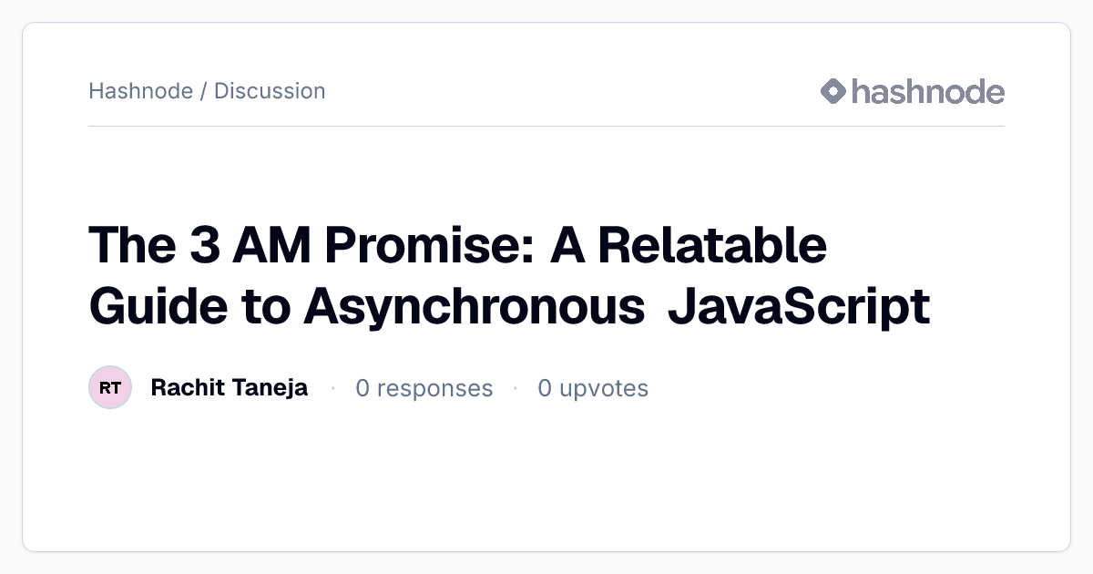 Discussion on "The 3 AM Promise: A Relatable Guide to Asynchronous ...