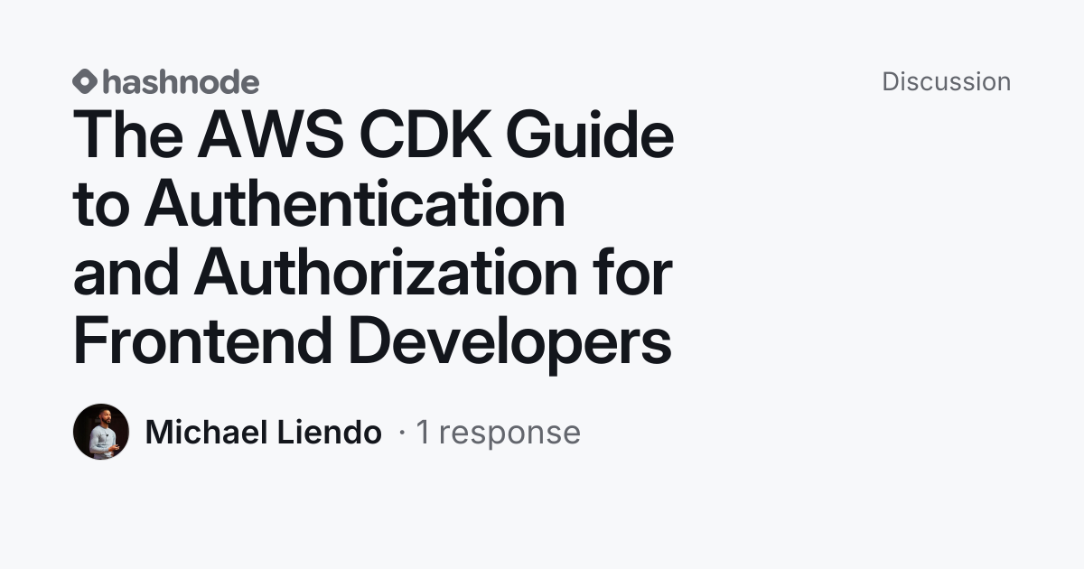 Discussion on "The AWS CDK Guide to Authentication and Authorization ...