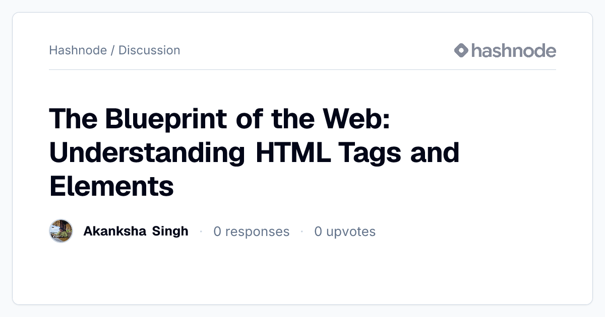 Discussion on "The Blueprint of the Web: Understanding HTML Tags and ...