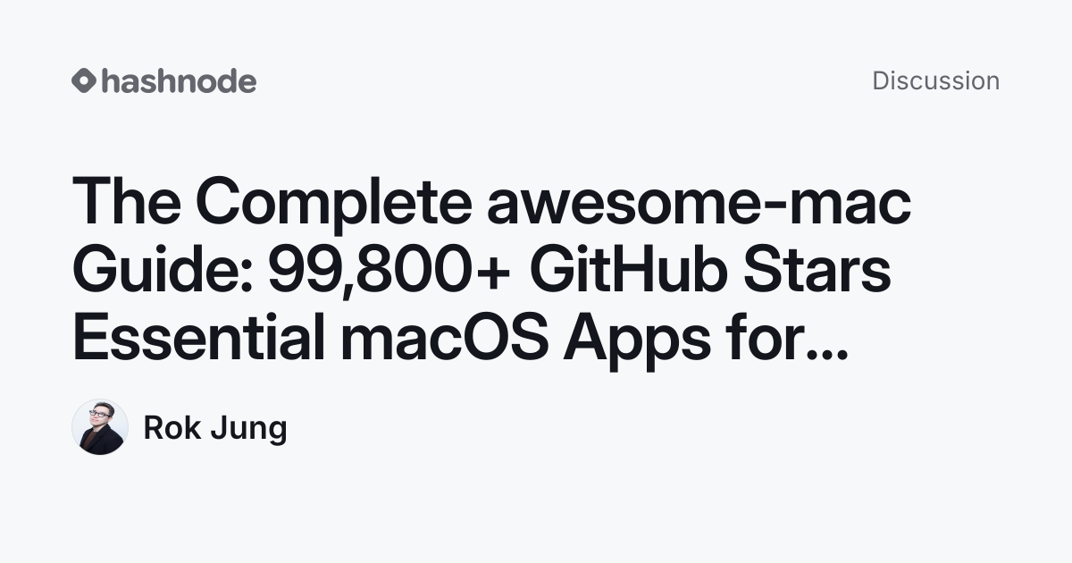 Discussion on "The Complete awesome-mac Guide: 99,800+ GitHub Stars ...