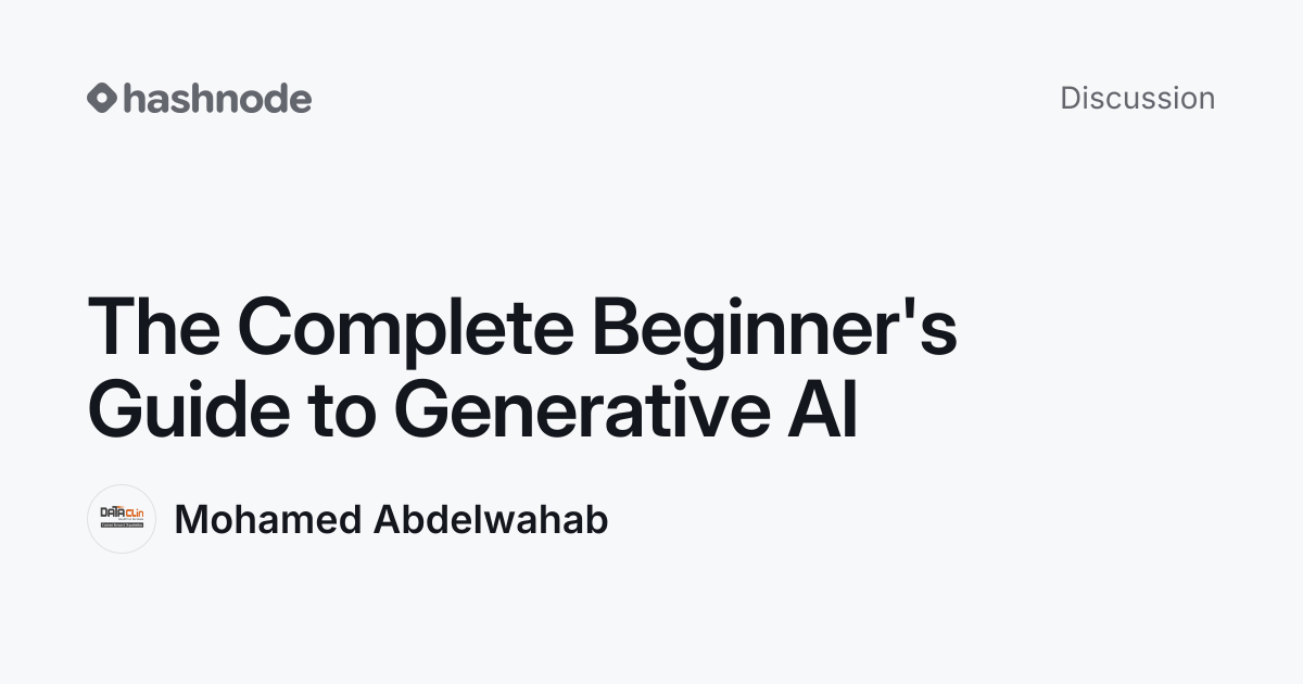Discussion on "The Complete Beginner's Guide to Generative AI" | Hashnode