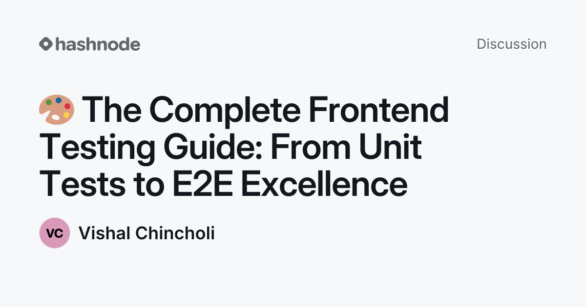 Discussion on "🎨 The Complete Frontend Testing Guide: From Unit Tests ...
