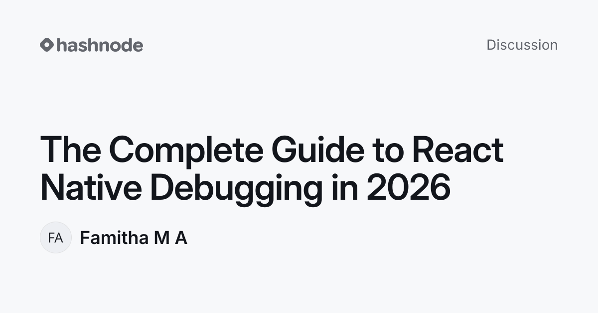 Discussion on "The Complete Guide to React Native Debugging in 2026 ...