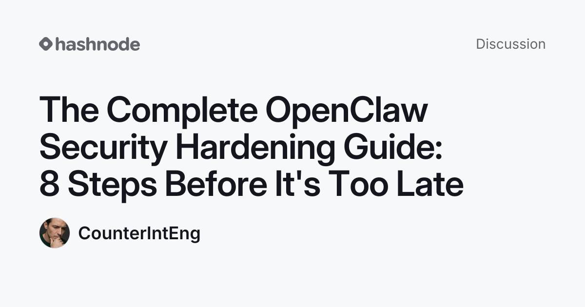 Discussion on "The Complete OpenClaw Security Hardening Guide: 8 Steps ...