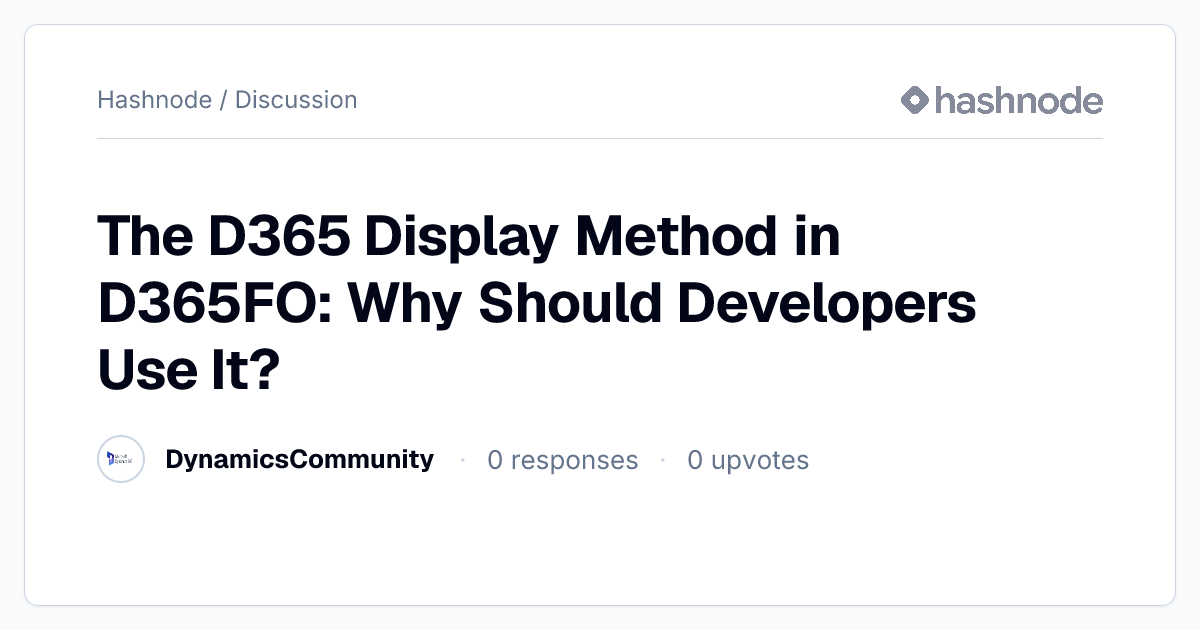 Discussion on "The D365 Display Method in D365FO: Why Should Developers ...