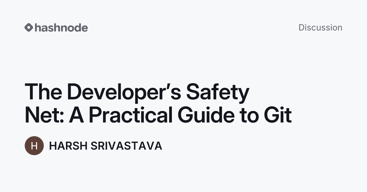 Discussion on "The Developer’s Safety Net: A Practical Guide to Git ...