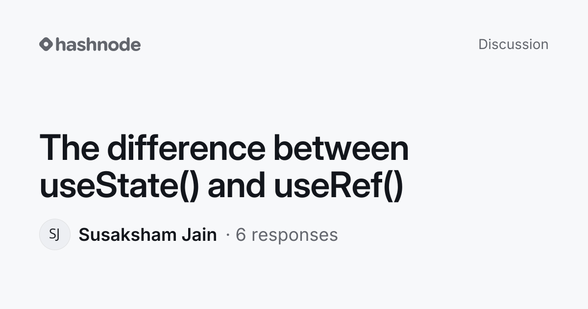 Discussion on "The difference between useState() and useRef()" | Hashnode