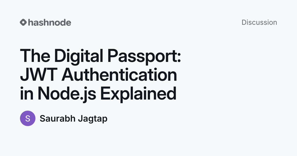 Discussion on "The Digital Passport: JWT Authentication in Node.js ...