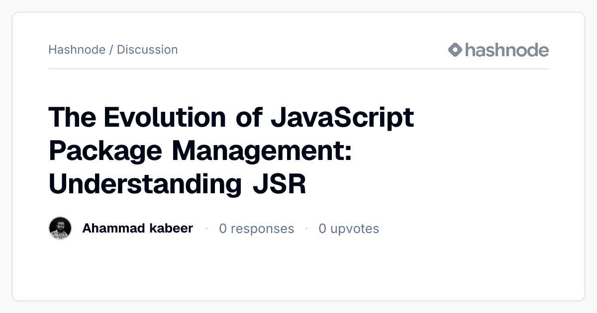 Discussion on "The Evolution of JavaScript Package Management ...