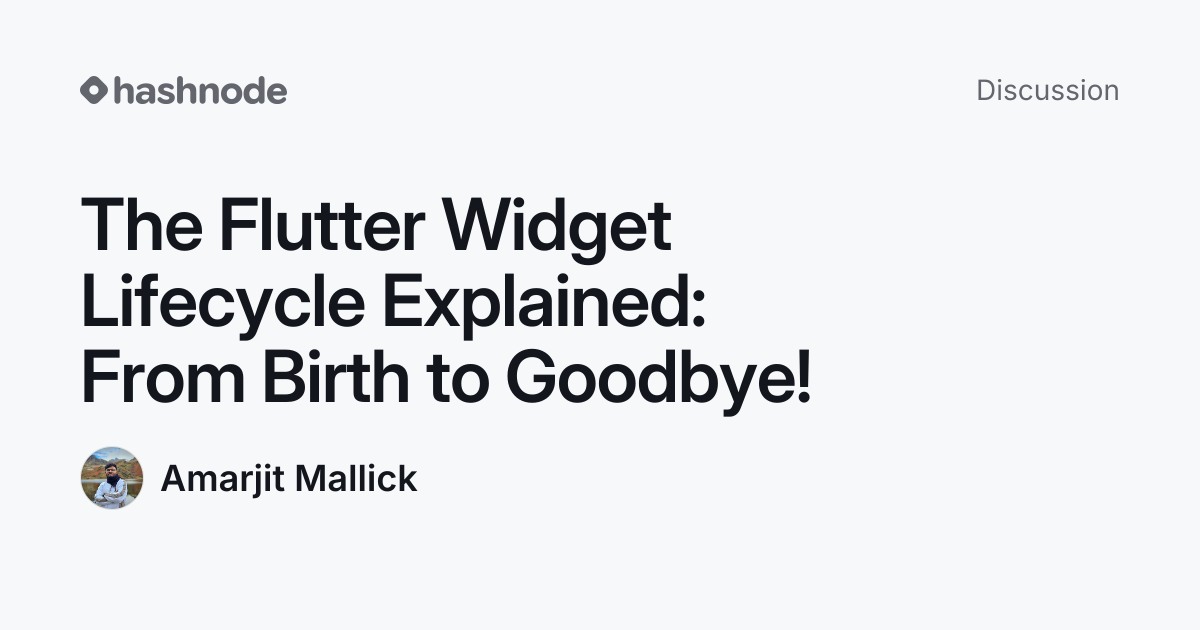 Discussion on "The Flutter Widget Lifecycle Explained: From Birth to ...
