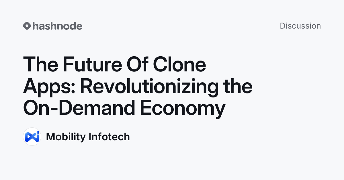 Discussion on "The Future Of Clone Apps: Revolutionizing the On-Demand ...