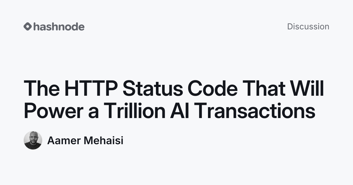 Discussion on "The HTTP Status Code That Will Power a Trillion AI ...