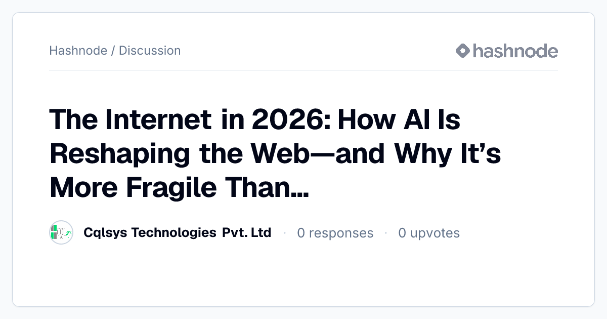 Discussion on "The Internet in 2026: How AI Is Reshaping the Web—and ...