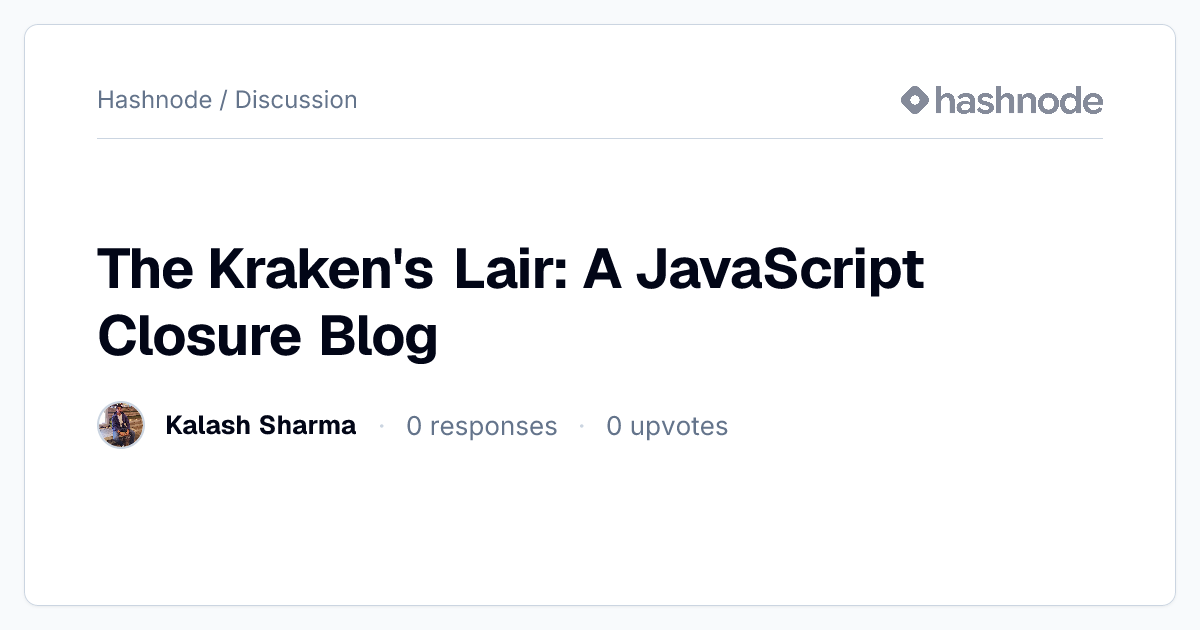 Discussion on "The Kraken's Lair: A JavaScript Closure Blog" | Hashnode