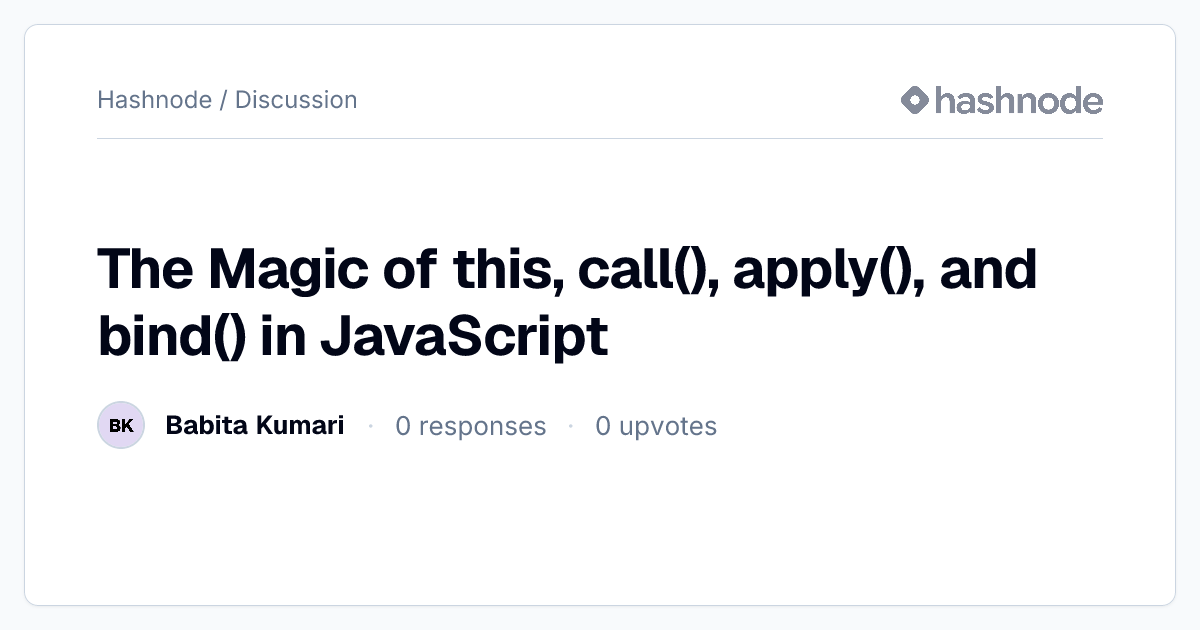 Discussion on "The Magic of this, call(), apply(), and bind() in ...