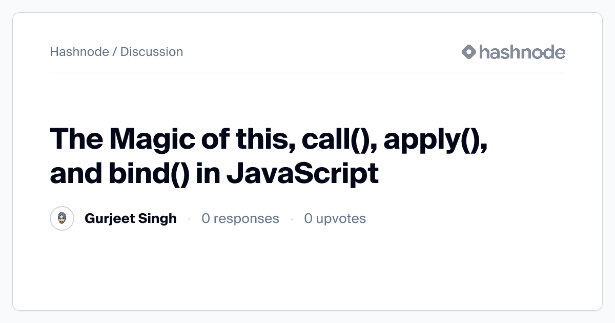 Discussion on "The Magic of this, call(), apply(), and bind() in ...