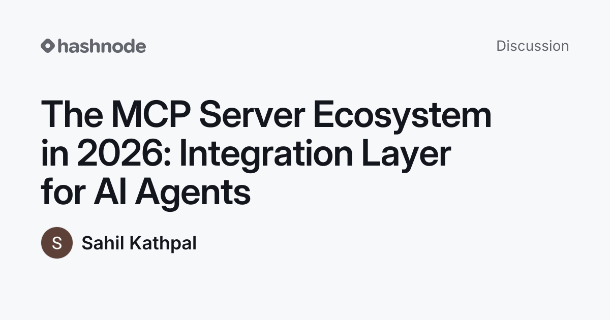 Discussion on "The MCP Server Ecosystem in 2026: Integration Layer for ...